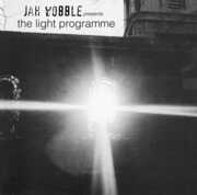 Jah Wobble Presents The Light Programme , Jah Wobble