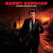 Cross Road Blues , Sammy Kershaw