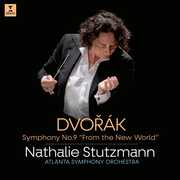 Dvorak: Symphony No. 9 from the New World , Nathalie Stutzmann