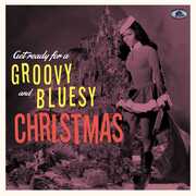Get Ready For A Groovy And Bluesy Christmas / Various , Various Artists