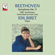 Beethoven: Symphony No. 9 (200th Anniversary, transcribed by Liszt) , Idil Biret