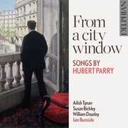 From a City Window: Songs By Hubert Parry , William Dazeley