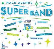 Live from the Detroit Jazz Festival - 2014 , Mack Avenue Superband