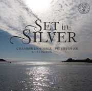 Set in Silver , Chamber Ensemble of London