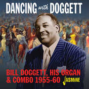Dancing With Bill Doggett, His Organ & Combo 1955-1960 [Import] , Bill Doggett