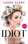 Idiot: Life Stories from the Creator of Help Helen Smash 