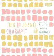 Kluster Rooms Sessions , Big Joanie and Charmpit