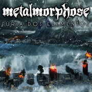 Furia Dos Elementos , Metalmorphose