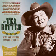 The Tex Ritter Collection: Hits And Selected Singles 1933-61 , Tex Ritter