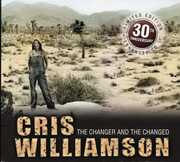 CHANGER & CHANGED: 30TH ANNIVERSARY , Cris Williamson