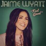 Feel Good , Jaime Wyatt