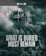 What Is Buried Must Remain 