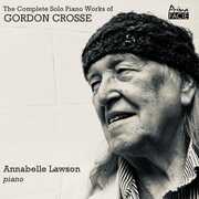 The Complete Solo Piano Works Of Gordon Crosse [Import] , Annabelle Lawson