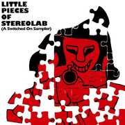 Little Pieces Of Stereolab (a Switched On Sampler) , Stereolab