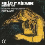 Schoenberg & Faure: Pelleas et Melisande , Frankfurt Radio Symphony