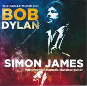 Great Music Of Bob Dylan , Simon James