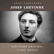 The Condon Collection: Masters of The Piano Roll , Josef Lhevinne
