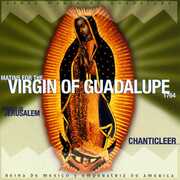 Matins for the Virgin of Guadalupe , Chanticleer