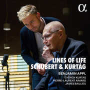 Schubert & Kurtag: Lines of Life , Benjamin Appl