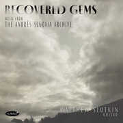 Recovered Gems: Music From The Andres Segovia , Matthew Slotkin
