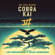 Cobra Kai (The Final Season) (Original Soundtrack) , Leo Birenberg & Zach Robinson