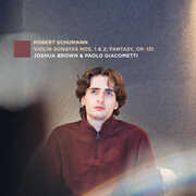 Violin Sonatas Nos. 1 & 2; Fantasy, Op. 131 , Joshua Brown