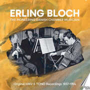 Erling Bloch – The Pioneering Danish Chamber Musician , Erling Bloch