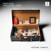 Mendelssohn: Complete 'Songs Without Words' , Bertrand Chamayou