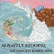 Longest Barrel Ride/ Slightly Stoopid , Slightly Stoopid