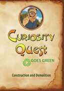 Curiosity Quest Goes Green: Construction And Demolition 