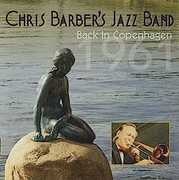 Back In Copenhagen 1961 [Import] , Chris Barber Jazz Band