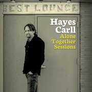 Alone Together Sessions , Hayes Carll