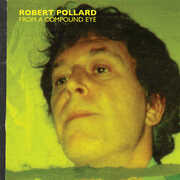From A Compound Eye , Robert Pollard