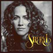 Sheryl: Music From The Feature Documentary , Sheryl Crow
