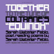 Together to the Tune of Coltrane's equinox , Sarah Webster Fabio