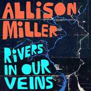Rivers In Our Veins , Allison Miller