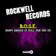 Don't Knock It (Till You Try It) , B.O.S.E.