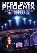 UFOs Over Phoenix: Confessions Of A 911 Operator 