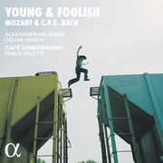 Mozart & C.P.E. Bach: Young & Foolish , Alexander Melnikov