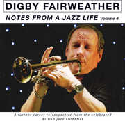 Notes From A Jazz Life Vol. 4 , Digby Fairweather
