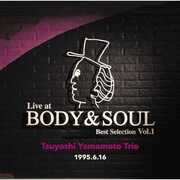 Live At Body & Soul Best Selection Vol. 1 , Tsuyoshi Yamamoto