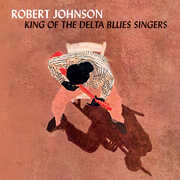 King Of The Delta Blues Singers - Limited 180-Gram Crystal Clear Vinyl with Bonus Tracks [Import] , Robert Johnson