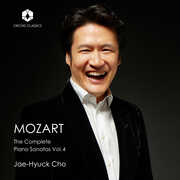 Mozart: The Complete Piano Sonatas Vol. 4 , Jae-Hyuck Cho