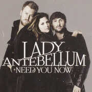 Need You Now , Lady A