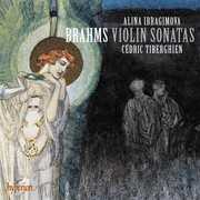 Brahms: Violin Sonatas , Alina Ibragimova