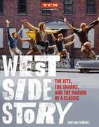 West Side Story: The Jets, the Sharks, and the Making of a Classic (Turner Classic Movies, TCM) , Richard Barrios