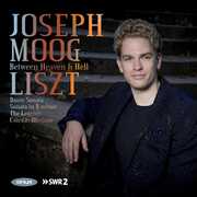 Liszt: Between Heaven And Hell , Joseph Moog