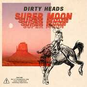 Super Moon , Dirty Heads