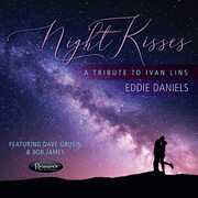 Night Kisses - A Tribute To Ivan Lins , Eddie Daniels