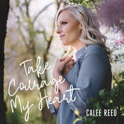 Take Courage My Heart , Calee Reed